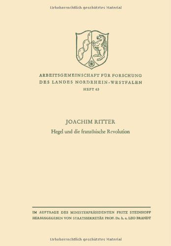 Cover for Joachim Ritter · Hegel Und Die Franzoesische Revolution - Arbeitsgemeinschaft Fur Forschung Des Landes Nordrhein-Westf (Paperback Book) [1957 edition] (1957)