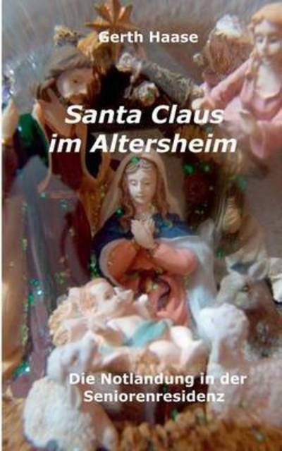 Cover for Haase · Santa Claus im Altersheim (Bok) (2015)