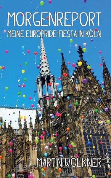 Cover for Martin Wolkner · Morgenreport: Meine EuroPride-Fiesta in Koeln (Paperback Book) (2021)