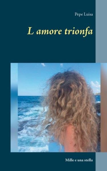 Cover for Pepe Luisa · L amore trionfa: Mille e una stella (Paperback Book) (2018)