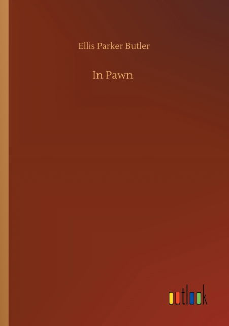 Cover for Ellis Parker Butler · In Pawn (Paperback Book) (2020)
