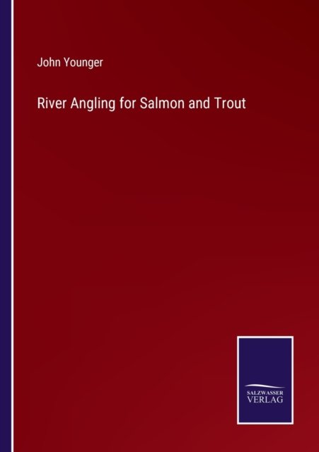 Cover for John Younger · River Angling for Salmon and Trout (Paperback Book) (2022)
