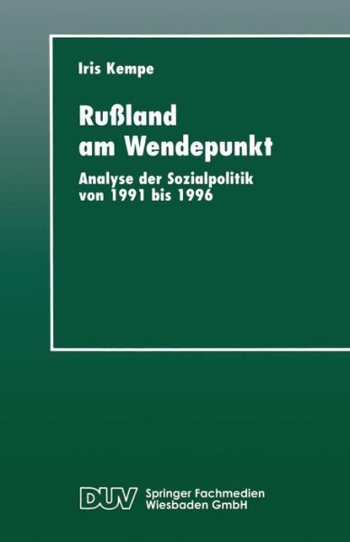 Cover for Iris Kempe · Russland Am Wendepunkt: Analyse Der Sozialpolitik Von 1991 Bis 1996 - Duv Sozialwissenschaft (Paperback Book) [1997 edition] (1997)