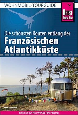 Cover for Ines Friedrich · Reise Know-How Wohnmobil-Tourguide Französische Atlantikküste (Book) (2023)