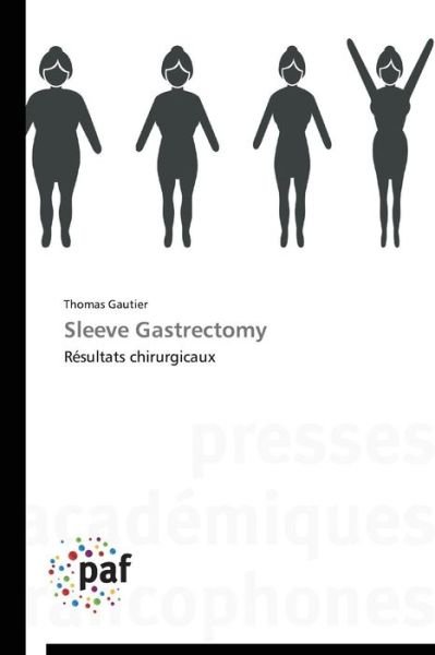 Cover for Thomas Gautier · Sleeve Gastrectomy: Résultats Chirurgicaux (Pocketbok) [French edition] (2018)