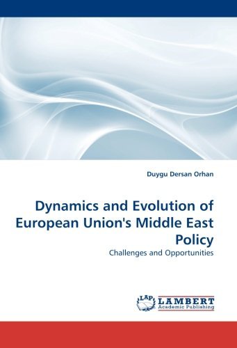 Cover for Duygu Dersan Orhan · Dynamics and Evolution of European Union's Middle East Policy: Challenges and Opportunities (Paperback Bog) (2010)