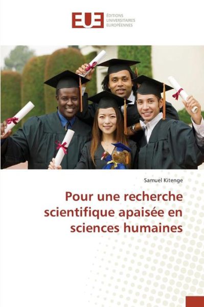 Cover for Kitenge Samuel · Pour Une Recherche Scientifique Apaisee en Sciences Humaines (Paperback Book) (2018)