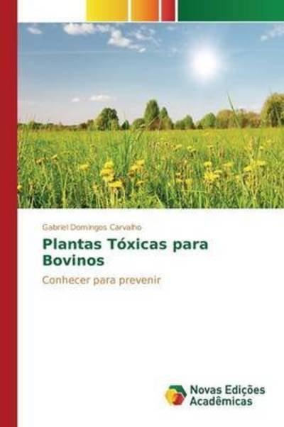 Cover for Carvalho Gabriel Domingos · Plantas Toxicas para Bovinos (Paperback Book) (2015)
