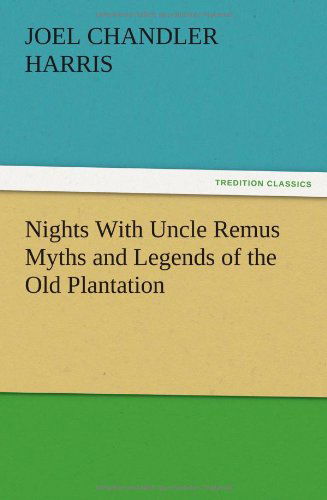 Cover for Joel Chandler Harris · Nights with Uncle Remus Myths and Legends of the Old Plantation (Paperback Book) (2012)