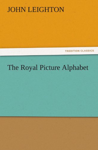 Cover for John Leighton · The Royal Picture Alphabet (Tredition Classics) (Paperback Book) (2012)