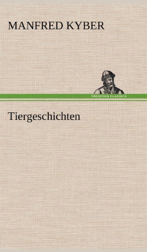 Cover for Manfred Kyber · Tiergeschichten (Hardcover Book) [German edition] (2012)