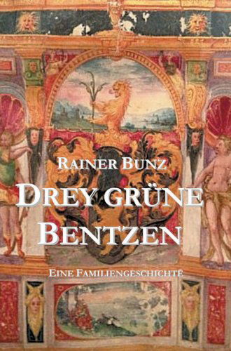 Cover for Rainer Bunz · Drey Grune Bentzen (Hardcover Book) [German edition] (2013)