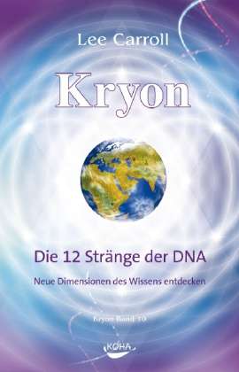 Kryon.10 12 Stränge der DNA - Lee Carroll - Książki -  - 9783867281683 - 