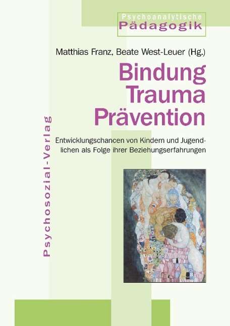 Cover for Matthias Franz · Bindung - Trauma - Prävention (Paperback Book) (2008)