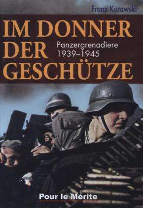 Im Donner der Geschütze - Franz Kurowski - Books - Pour Le Merite - 9783932381683 - October 28, 2013