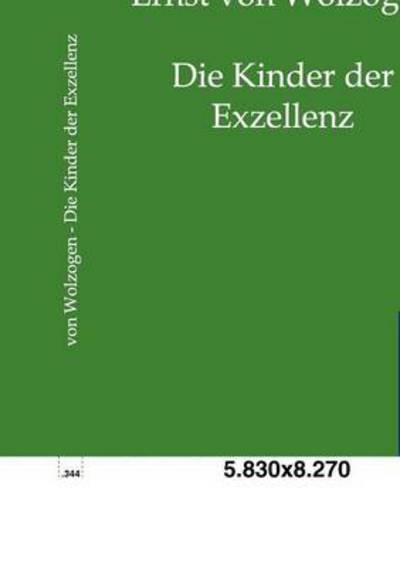 Cover for Ernst Von Wolzogen · Die Kinder Der Exzellenz (Paperback Book) [German, Reproduktion Des Originals. edition] (2011)