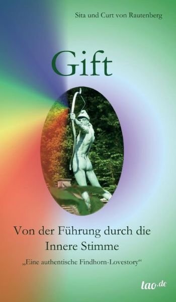 Cover for Sita Und Curt Von Rautenberg · Gift - Von Der Fuhrung Durch Die Innere Stimme (Hardcover Book) (2015)