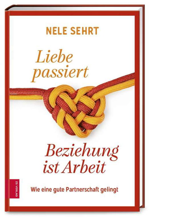 Cover for Sehrt · Liebe passiert, Beziehung ist Arb (Book)