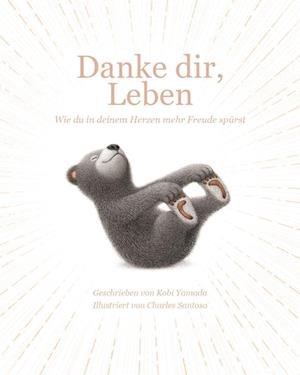 Danke dir, Leben - Kobi Yamada - Bøker - adrian & wimmelbuchverlag - 9783985851683 - 27. november 2023