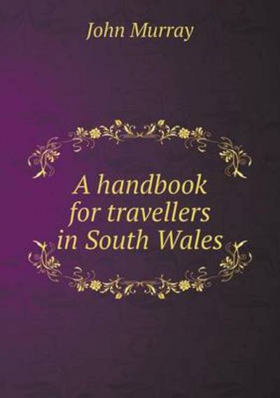 Cover for John Murray · A Handbook for Travellers in South Wales (Paperback Book) (2015)