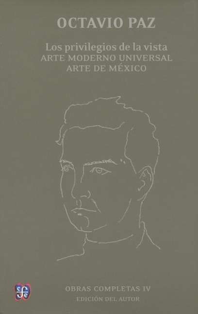 Cover for Octavio Paz · Obras Completas, Iv. Los Privilegios De La Vista. Arte Moderno Universal. Arte De Mexico (Hardcover Book) (2014)