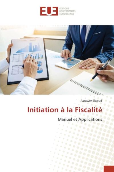 Initiation à la Fiscalité - Elaoud - Książki -  - 9786202533683 - 11 czerwca 2020