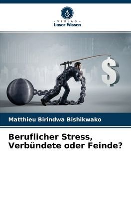 Cover for Matthieu Birindwa Bishikwako · Beruflicher Stress, Verbundete oder Feinde? (Taschenbuch) (2020)