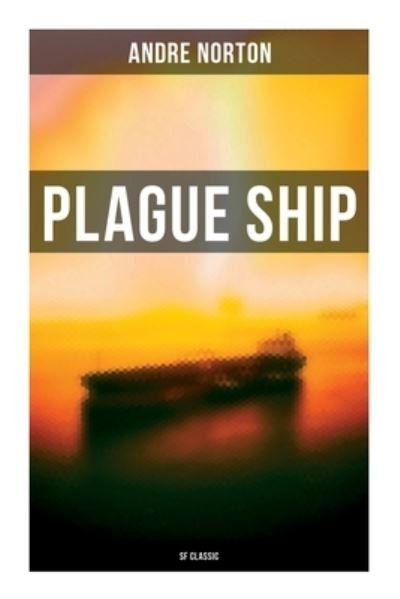Cover for Andre Norton · Plague Ship (SF Classic) (Taschenbuch) (2021)