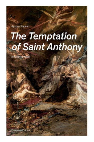 Cover for Gustave Flaubert · The Temptation of Saint Anthony - A Historical Novel (Paperback Book) [Complete edition] (2019)