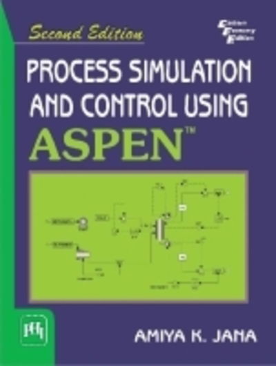 Cover for Amiya K. Jana · Process Simulation And Control Using Aspen (TM): Second Edition (Paperback Book) [2 Revised edition] (2012)