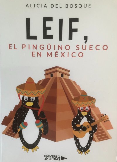 Cover for Alicia Del Bosque · Leif, el pingüino sueco en México (Buch) (2023)