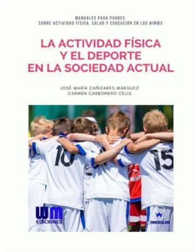 Cover for Carmen Carbonero Celis · La actividad fisica y el deporte en la sociedad actual (Taschenbuch) (2017)