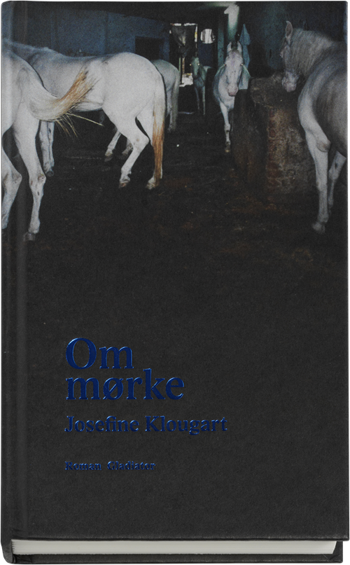 Om mørke - Josefine Klougart - Książki - Gyldendal - 9788703063683 - 25 lutego 2014