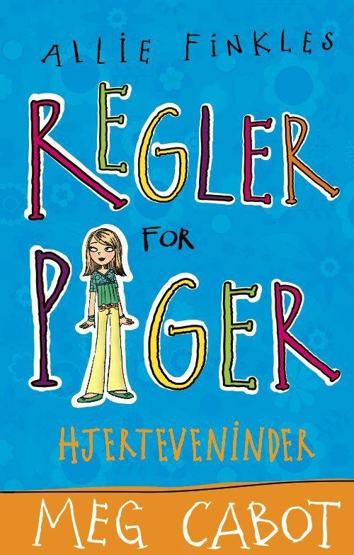 Cover for Meg Cabot · Allie Finkles regler for piger: Allie Finkles regler for piger 3: Hjerteveninder (Innbunden bok) [1. utgave] (2011)