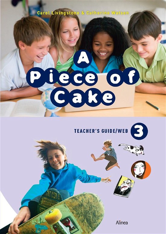 Cover for Carol Livingstone; Catherine Watson · A piece of Cake: A Piece of Cake 3, Teacher's Guide / Web (Poketbok) [1:a utgåva] (2017)