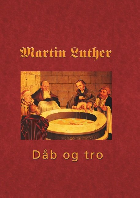 Cover for Finn B. Andersen · Martin Luther - Den hellige dåb (Paperback Book) [1. Painos] (2018)