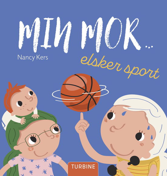 Nancy Kers · Min mor... elsker sport (Cardboard Book) [1st edition] (2025)