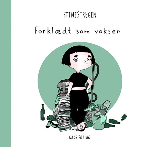 Forklædt som voksen - StineStregen - Bücher - Gads Børnebøger - 9788762738683 - 12. Oktober 2021