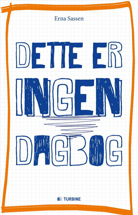 Cover for Erna Sassen · Dette er ingen dagbog (Bound Book) [Indbundet] (2014)