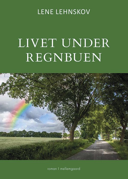 Cover for Lene Lehnskov · Livet under regnbuen (Hæftet bog) [1. udgave] (2020)