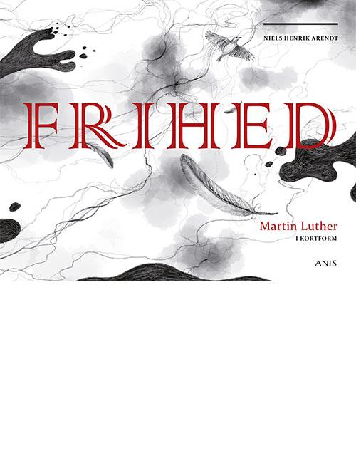 Cover for Niels Henrik Arendt · Frihed (Sewn Spine Book) [1. wydanie] (2015)