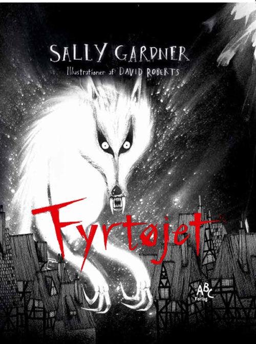Cover for Sally Gardner · Fyrtøjet (Gebundesens Buch) [1. Ausgabe] (2016)