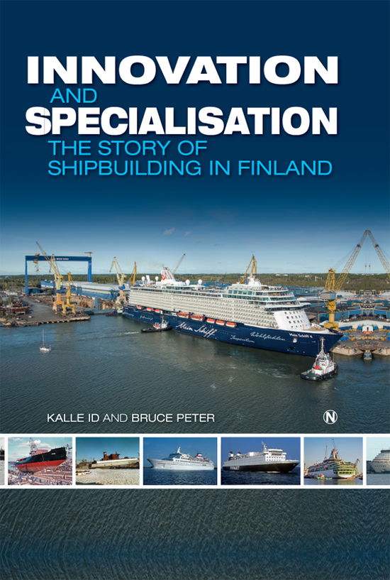 Cover for Bruce Peter · Innovation and Specialisation: The Story of Shipbuilding in Finland (Hardcover Book) [1st edition] (2017)