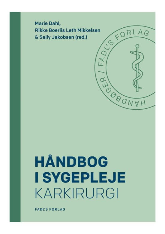 Cover for Marie Dahl, Rikke Boeriis Leth Mikkelsen &amp; Sally Jakobsen (red.) · Håndbog i sygepleje: Karkirurgi (Heftet bok) [1. utgave] (2023)