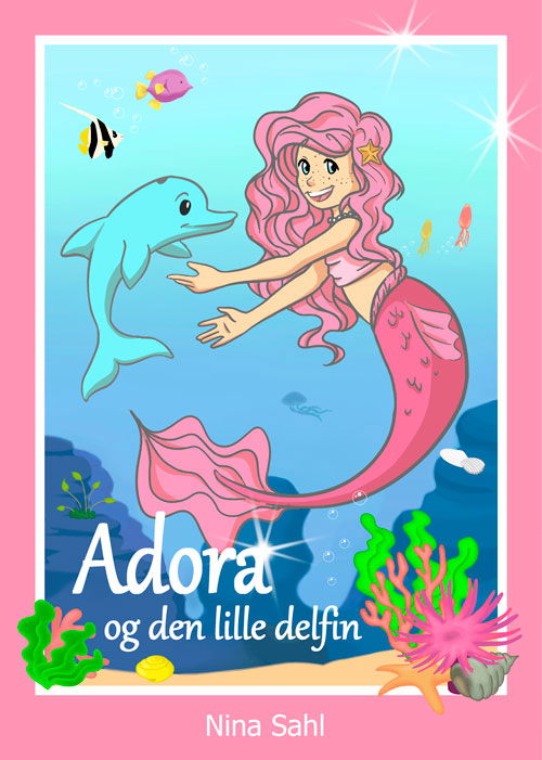 Cover for Nina Sahl · Adora og den lille delfin (Hardcover Book) [0º edição] (2021)