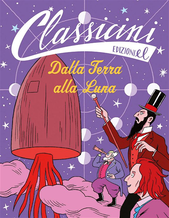 Cover for Davide Morosinotto · Dalla Terra Alla Luna. Classicini. Ediz. Illustrata (Bog)