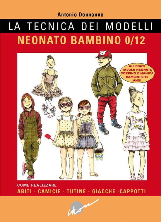 Cover for Antonio Donnanno · La Tecnica Dei Modelli. Neonato / Bambino 0-12. Come Realizzare Abiti, Camicie, Tutine, Giacche, Cappotti. Con Cartamodello (Book)