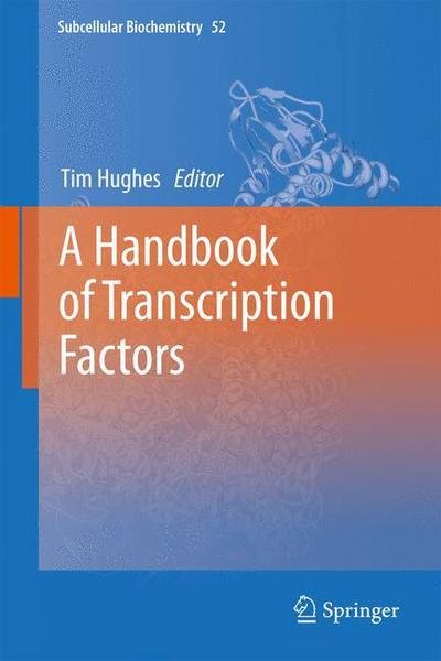 Cover for T R Hughes · A Handbook of Transcription Factors - Subcellular Biochemistry (Hardcover Book) [2011 edition] (2011)