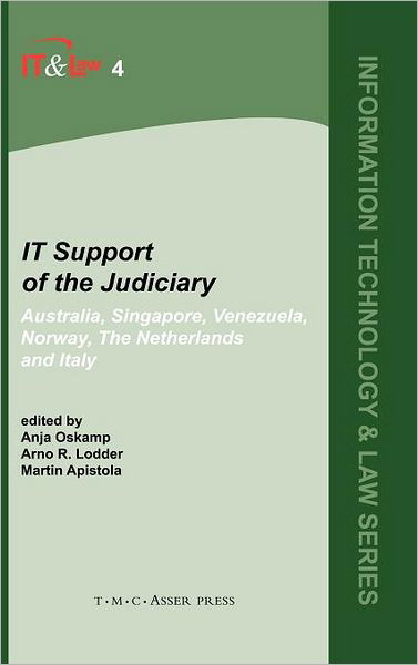 Cover for Anja Oskamp · IT Support of the Judiciary: Australia, Singapore, Venezuela, Norway, The Netherlands and Italy - Information Technology and Law Series (Hardcover Book) (2004)