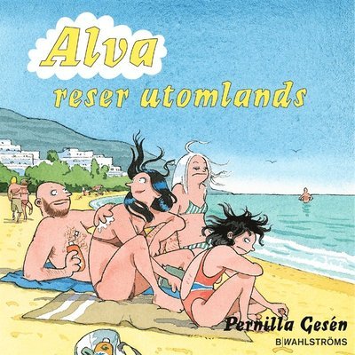 Alva: Alva reser utomlands - Pernilla Gesén - Audio Book - B Wahlströms - 9789132167683 - August 4, 2011